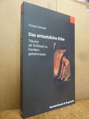 Das entsetzliche Erbe - Träume als Schlüssel zu Familiengeheimnissen,