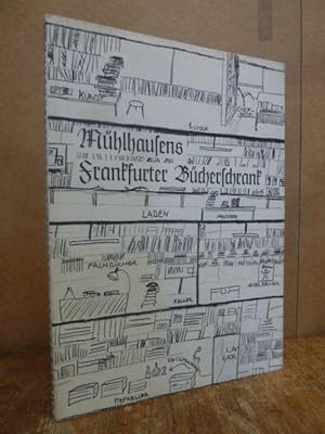 Mühlhausens Frankfurter Bücherschrank, hrsg. zum 25jährigen Geschäftsjubiläum,