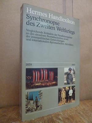 Seller image for Synchronopse des Zweiten Weltkriegs, vergleichende Zeittafeln der Parallelereignisse an den einzelnen Frontabschnitten sowie d. innenpolitischen Entwicklungen u. internationalen diplomatischen Aktivitten, for sale by Antiquariat Orban & Streu GbR