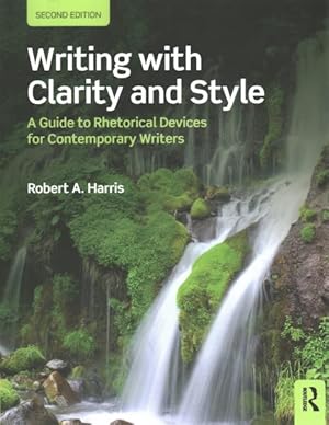 Seller image for Writing With Clarity and Style : A Guide to Rhetorical Devices for Contemporary Writers for sale by GreatBookPrices