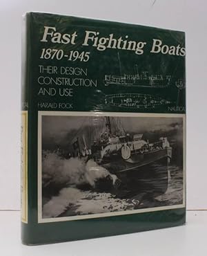 Seller image for Fast Fighting Boats 1870-1945. Their Design, Construction and Use. [First English Edition.] NEAR FINE COPY IN UNCLIPPED DUSTWRAPPER for sale by Island Books