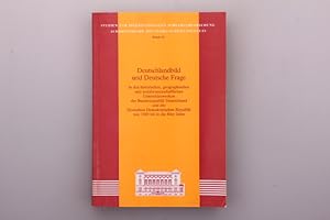 Bild des Verkufers fr DEUTSCHLANDBILD UND DEUTSCHE FRAGE. In den historischen, geographischen und sozialwissenschaftlichen Unterrichtswerken der Bundesrepublik Deutschland und der Deutschen Demokratischen Republik von 1949 bis in die 80er Jahre zum Verkauf von INFINIBU KG