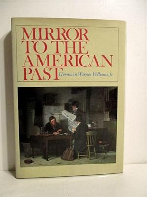 Mirror to the American Past: A Survey of American Genre Painting 1750 - 1900.