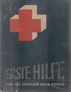 Bild des Verkufers fr Erste Hilfe. Fibel des Deutschen Roten Kreuzes. zum Verkauf von Ant. Abrechnungs- und Forstservice ISHGW