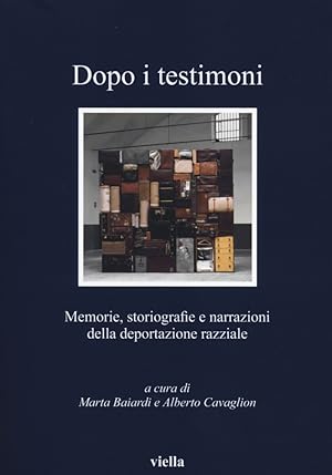 Seller image for Dopo i testimoni. Memorie, storiografie e narrazioni della deportazione razziale for sale by Libro Co. Italia Srl