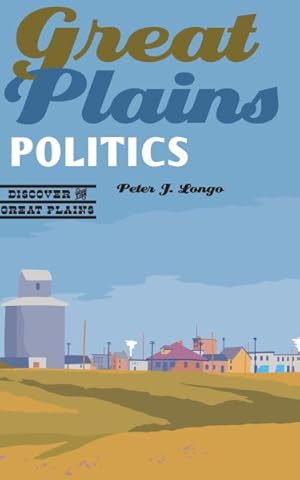 Seller image for Great Plains Politics for sale by GreatBookPrices