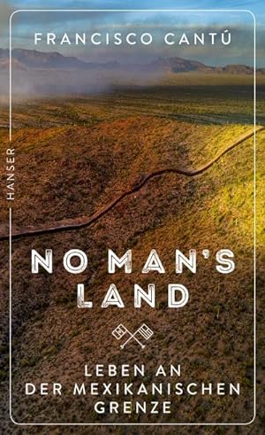 Seller image for No Man's Land : Leben an der mexikanischen Grenze for sale by AHA-BUCH GmbH