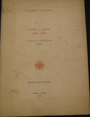 Immagine del venditore per Ramn Laval ( 1862 - 1929 ). La bibliografa de bibliografas chilenas venduto da Librera Monte Sarmiento