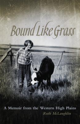 Seller image for Bound Like Grass: A Memoir from the Western High Plains (Paperback or Softback) for sale by BargainBookStores