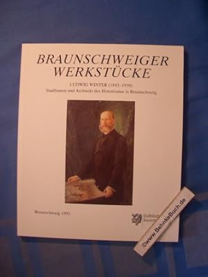 Seller image for Ludwig Winter : (22.1.1843 - 6.5.1930) ; Stadtbaurat und Architekt des Historismus in Braunschweig ; Katalog zur Ausstellung anlsslich des 150. Geburtstages im Braunschweiger Rathaus vom 12. Oktober bis 12. November 1993. [Stadtbibliothek Braunschweig. Veranst.: Stadt Braunschweig]. Bearb.: Monika Lemke-Kokkelink, [Braunschweiger Werkstcke / A] Braunschweiger Werkstcke : Reihe A, Verffentlichungen aus dem Stadtarchiv ; Bd. 34 for sale by Antiquariat BehnkeBuch