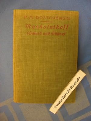 Immagine del venditore per Raskolnikoff (Schuld und Shne) : Roman. F. M. Dostojewski. Deutsch von Michael Feosanoff . venduto da Antiquariat BehnkeBuch