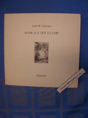 Seller image for Ruhe auf der Flucht : Malen von Bildern, Betrachten von Bildern. von Erich W. Stiefvater. for sale by Antiquariat BehnkeBuch