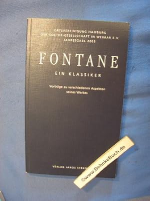 Bild des Verkufers fr Fontane - ein Klassiker : Vortrge zu verschiedenen Aspekten seines Werkes. Hrsg.: Ortsvereinigung Hamburg der Goethe-Gesellschaft Weimar e.V./ Goethe-Gesellschaft-Hamburg: Jahresgabe ; 2003 zum Verkauf von Antiquariat BehnkeBuch