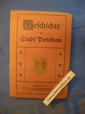 Bild des Verkufers fr Geschichte der Stadt Potsdam unter Mitwirkung von Richard Boschan, Marie Heinze, Hans Kania und Hermann Rademacher. Mit einer Planskizze. zum Verkauf von Antiquariat BehnkeBuch