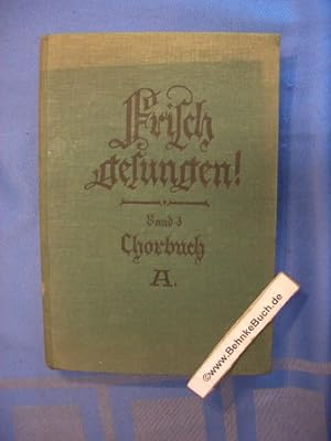 Immagine del venditore per Frisch gesungen ! Chorbuch A fr hhere Knabenschulen. venduto da Antiquariat BehnkeBuch
