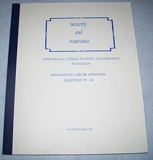 Seller image for Security and Assurance: Perseverance, Eternal Security and Assurance of Salvation (Westminster Larger Catechism Questions 79-81) for sale by Easy Chair Books