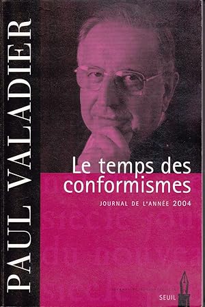 Le temps des conformismes. Journal de l'année 2004.