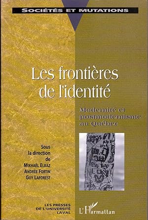Seller image for Les frontires de l'identit. Modernit et postmodernisme au Qubec. for sale by Librairie  la bonne occasion