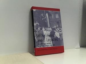 Bild des Verkufers fr Wilhelminism and Its Legacies: German Modernities, Imperialism, and the Meanings of Reform, 1890-1930 : Essays for Hartmut Pogge Von Strandmann zum Verkauf von ABC Versand e.K.