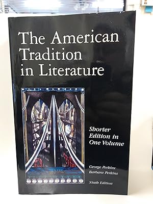 The American Tradition in Literature: Shorter Edition in One Volume/Ninth Edition