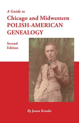 Bild des Verkufers fr A Guide to Chicago and Midwestern Polish-American Genealogy. Second Edition (Paperback or Softback) zum Verkauf von BargainBookStores