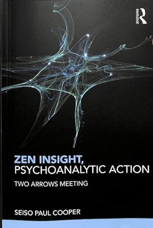 Seller image for Zen Insight, Psychoanalytic Action : Two Arrows Meeting for sale by GreatBookPrices