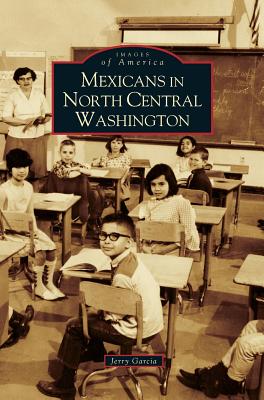 Seller image for Mexicans in North Central Washington (Hardback or Cased Book) for sale by BargainBookStores