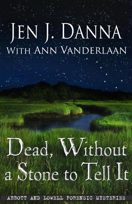Immagine del venditore per Dead, Without a Stone to Tell It: Abbott and Lowell Forensic Mysteries Book One (Paperback or Softback) venduto da BargainBookStores