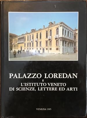 Seller image for Palazzo Loredan e l'Istituto Veneto di Scienze, Letter ed Arti for sale by Libreria Il Morto da Feltre