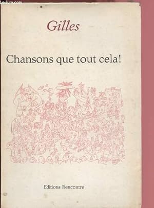 Seller image for CHANSONS QUE TOUT CELA ! : 90 CHANSONS NUES for sale by Le-Livre