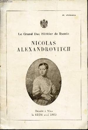 Bild des Verkufers fr NICOLAS ALEXANDROVITCH - le grand Duc Heritier de Russie. zum Verkauf von Le-Livre