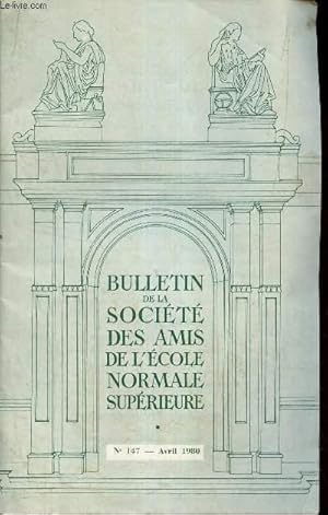 Image du vendeur pour BULLETIN DE LA SOCIETE DES AMIS DE L'ECOLE NORMALE SUPERIEURE - N147 - AVRIL 1980 / diner debat avec M Pierre Racine etc. mis en vente par Le-Livre