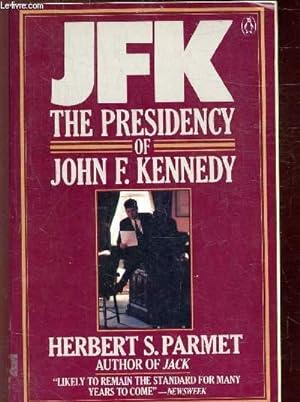 Seller image for JFK THE PRESIDENCY OF JOHN KENNEDY - for sale by Le-Livre