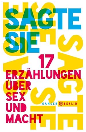 Seller image for Sagte sie. 17 Erzhlungen ber Sex und Macht for sale by BuchWeltWeit Ludwig Meier e.K.