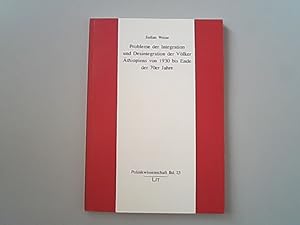 Image du vendeur pour Probleme der Integration und Desintegration der Vlker thiopiens von 1930 bis Ende der 70er Jahre : dargestellt anhand ihres antikolonialen und antifeudalen Kampfes / von Sufian Weise, geb. Mohammed mis en vente par Antiquariat Bookfarm