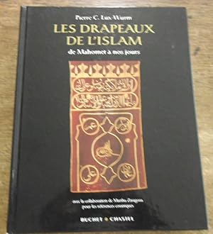 Seller image for Les Drapeaux De L'Islam, avec la collaboration de Martha Zaragoza, pour les references coraniques. for sale by Antiquariat Carl Wegner