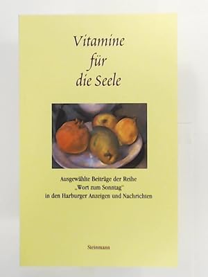 Bild des Verkufers fr Vitamine fr die Seele: Ausgewhlte Beitrge der Reihe Wort zum Sonntag in den Harburger Anzeigen und Nachrichten zum Verkauf von Leserstrahl  (Preise inkl. MwSt.)