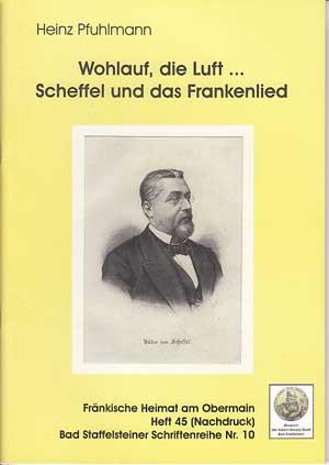 Seller image for Wohlauf, die Luft . : Scheffel und das "Frankenlied". Frnkische Heimat am Obermain ; H. 45; Bad Staffelstein: Bad Staffelsteiner Schriften ; Nr. 10 for sale by Antiquariat Kalyana