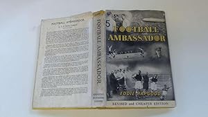 Seller image for FOOTBALL AMBASSADOR for sale by Goldstone Rare Books