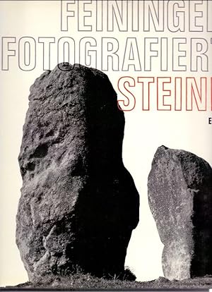 Andreas Feininger fotografiert Steine. Mit einer Betrachtung von Kasimir Edschmid " Vom richtigen...