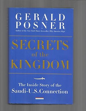 Seller image for SECRETS OF THE KINGDOM: The Inside Story Of The Saudi~U.S. Connection for sale by Chris Fessler, Bookseller
