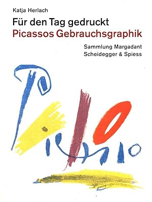 Seller image for Fur den Tag gedruckt. Picassos gebrauchsgraphic for sale by Librodifaccia