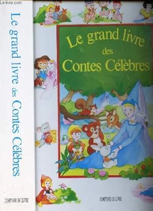 Seller image for LE GRAND LIVRE DES CONTES CELEBRES : Pinocchio - LA princesse et le petit pois - Peau d'ane - Les quatre petits lutins - La petite poucette - Le petit poucet - Jean le bienheureux - Cendrillon - Blanche neige - Le petit chaperon rouge. for sale by Le-Livre