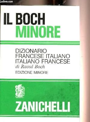 Bild des Verkufers fr IL BOCH MINORE - DIZIONARIO FRANCESE ITALIANO - ITALIANO FRANCESE - zum Verkauf von Le-Livre