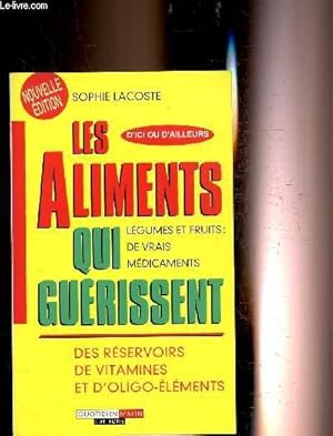 Image du vendeur pour LES ALIMENTS QUI GUERISSENT - LEGUMES ET FRUITS - DE VRAIS MEDICAMENTS - DES RESERVOIRS DE VITAMINES ET D'OLIGO-ELEMENTS mis en vente par Le-Livre