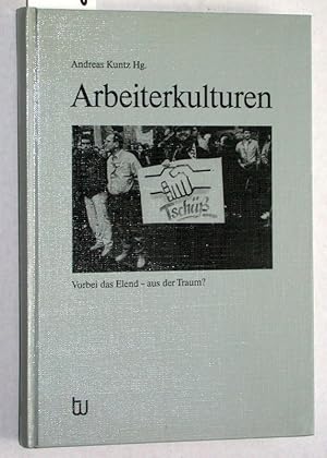 Imagen del vendedor de Arbeiterkulturen. Vorbei das Elend - aus der Traum ?. 6. Tagung der Kommission Arbeiterkultur der Uni Bamberg, 16.-19.9.1992. a la venta por Versandantiquariat Kerstin Daras