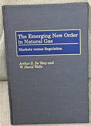 Image du vendeur pour The Emerging New Order in Natural Gas, Markets Versus Regulation mis en vente par My Book Heaven