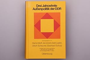 Seller image for DREI JAHRZEHNTE AUSSENPOLITIK DER DDR. Bestimmungsfaktoren, Instrumente, Aktionsfelder for sale by INFINIBU KG