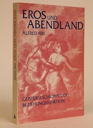 Eros Und Abenland, Geistesgeschichte Der Beziehungsfunktion