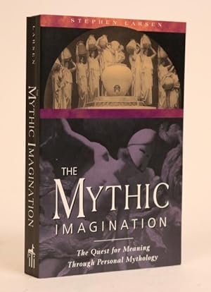 Bild des Verkufers fr The Mythic Imagination, the Quest for Meaning Through Personal Mythology zum Verkauf von Minotavros Books,    ABAC    ILAB